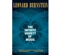 The Infinite Variety of Music by Leonard Bernstein Leonard Bernstein (Auteur)