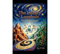 The Infinity Loophole: Mastering the Art of Asymmetric Living in an Uncertain World