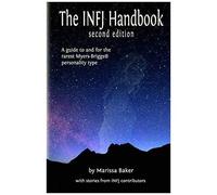 The Infj Handbook: A Guide To And For The Rarest Myers-Briggs Personality Type