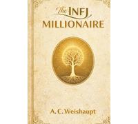 The INFJ Millionaire: Strategic Wealth Without Selling Your Soul