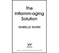 The Inflamm-aging Solution A 4-W uide to Calming Inflammation for Lifelong Health - Isabelle Nunn - Yellow Kite - ebook (ePub) - Livre