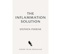 The Inflammation Solution: The 30-Plant Plan to Heal Your Gut and Lose Weight