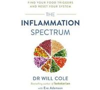 The Inflammation Spectrum by Dr Will Cole Dr Will Cole (Auteur)