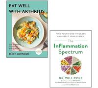 The Inflammation Spectrum by Dr Will Cole, Eat Well with Arthritis [Couverture rigide] par Emily Johnson Lot de 2 livres