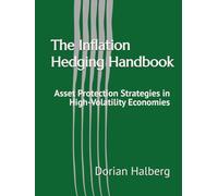 The Inflation Hedging Handbook: Asset Protection Strategies in High-Volatility Economies