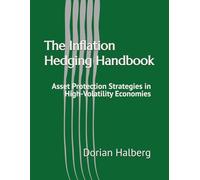 The Inflation Hedging Handbook: Asset Protection Strategies in High-Volatility Economies