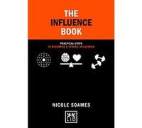 The Influence Book: Practical steps in becoming a strong influencer (Concise Advice) - [Version Originale] Inconnu (Auteur)