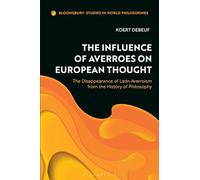 The Influence of Averroes on European Thought: The Disappearance of Latin Averroism from the History of Philosophy