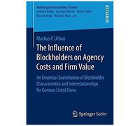 The Influence Of Blockholders On Agency Costs And Firm Value