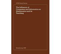 The Influence Of Computers And Informatics On Mathematics And Its Teaching