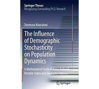 The Influence Of Demographic Stochasticity On Population Dynamics: A Mathematical Study Of Noise-Induced Bistable States And Stochastic Patterns (Springer Theses)
