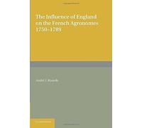 The Influence of England on the French Agronomes 17501789 - Andre J. Bourde - Cambridge University Press - Livre en Anglais - Paperback Andre J. BourdeAndre J. Bourde (Auteur)