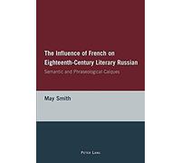 The Influence Of French On Eighteenth-Century Literary Russian