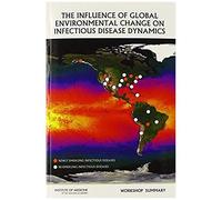 The Influence Of Global Environmental Change On Infectious Disease Dynamics