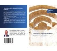 The Influence Of Islamic Heritage On Contemporary Architecture