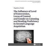The Influence Of Level Of Extroversion, Locus Of Control And Gender On Listening And Reading Proficiency In Second Language Acquisition