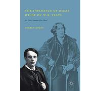 The Influence Of Oscar Wilde On W.B. Yeats