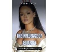 The Influence Of Rihanna
