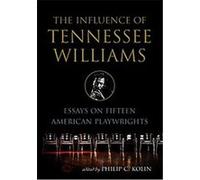 The Influence Of Tennessee Williams Philip C. Kolin (Auteur)