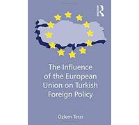 The Influence Of The European Union On Turkish Foreign Policy