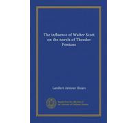 The influence of Walter Scott on the novels of Theodor Fontane