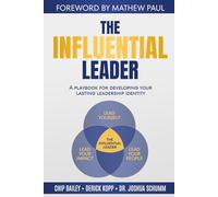 The Influential Leader: A playbook for developing your lasting leadership identity