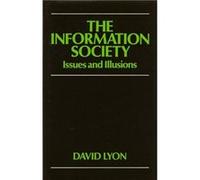 The Information Society by Lyon & David Queens University & Ontario & Canada David Lyon (Auteur)