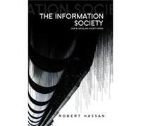 The Information Society by Robert University of Melbourne Hassan Robert Hassan (Auteur)