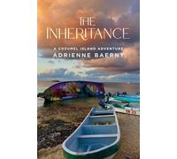 The Inheritance: A Cozumel Island Adventure