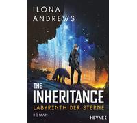The Inheritance - Labyrinth der Sterne Roman - Ilona Andrews - Heyne Verlag - ebook (ePub) - Livre