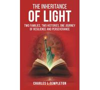 The Inheritance of Light: Two Families, Two Histories, One Journey of Resilience and Perseverance