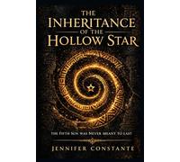 The Inheritance of the Hollow Star: The Fifth Sun Was Never Meant to Last