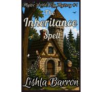 The Inheritance Spell: Mystic World Cozy Mystery, Book 1