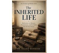 The Inherited Life: Reflections on Memory, Transmission, and the Duties We Did Not Choose