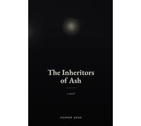 The Inheritors of Ash: A Novel