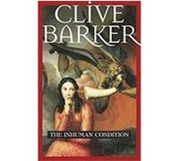 The Inhuman Condition Clive Barker (Auteur)