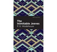 The Inimitable Jeeves by P. G. Wodehouse P. G. Wodehouse (Auteur)