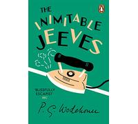 The Inimitable Jeeves: (Jeeves & Wooster)