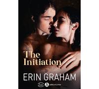 The Initiation - Erin Graham - Addictives Eds - broché - Roman