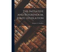 The Initiative And Referendum. State Legislation