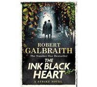 The ink black heart : a Strike novel | Robert Galbraith J. K. Rowling (Auteur)