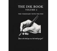 The Ink Book Volume 2: The Visionary With The Pen: A clean, elegant space for sketching, storytelling, and visual ideation