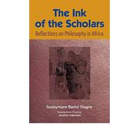 The Ink of the Scholars: Reflections on Philosophy in Africa