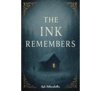 The ink remembers: A psychological short novel that never forgets you