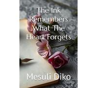 The Ink Remembers What The Heart Forgets