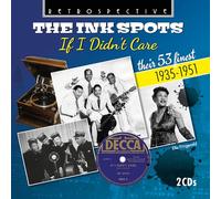 The Ink Spots If I Didn’t Care - Their 53 Finest • 1935-1951