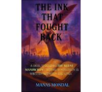 The Ink That Fought Back: A Dual Sequel to The Silent Manuscript - Where Revolution is Written Between the Lines, A Murder Mystery Thriller with Psychological Suspense