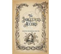 The Inkkeeper’s Accord: Book Two of The Rifted Town Romantasy