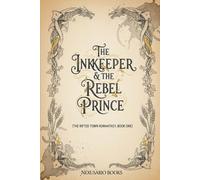 The Inkkeeper & the Rebel Prince: A Cozy Small-Town Romantasy with Dragons (Spicy, Open-Door)