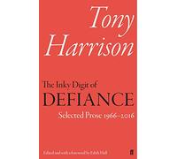 The Inky Digit of Defiance – Selected Prose 1966-2016 – Faber & Faber